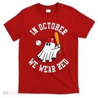In October We Wear Red October Philadelphia Baseball T-Shirt thumb 0