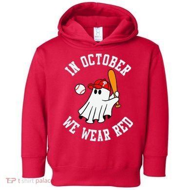 In October We Wear Red October Philadelphia Baseball Toddler Hoodie