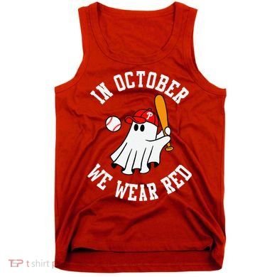 In October We Wear Red October Philadelphia Baseball Tank Top