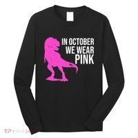 In October We Wear Pink Dinosaur T Rex Long Sleeve Shirt thumb 0