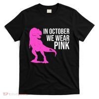 In October We Wear Pink Dinosaur T Rex T-Shirt thumb 0