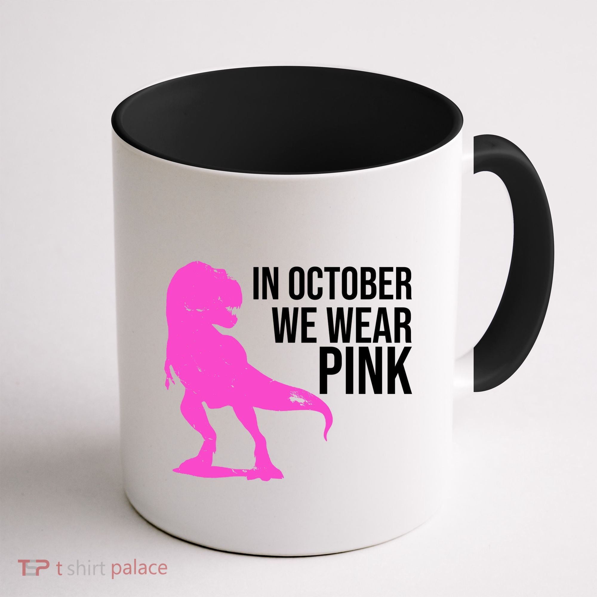 In October We Wear Pink Dinosaur T Rex Coffee Mug