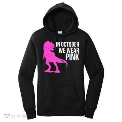 In October We Wear Pink Dinosaur T Rex Women's Hoodie