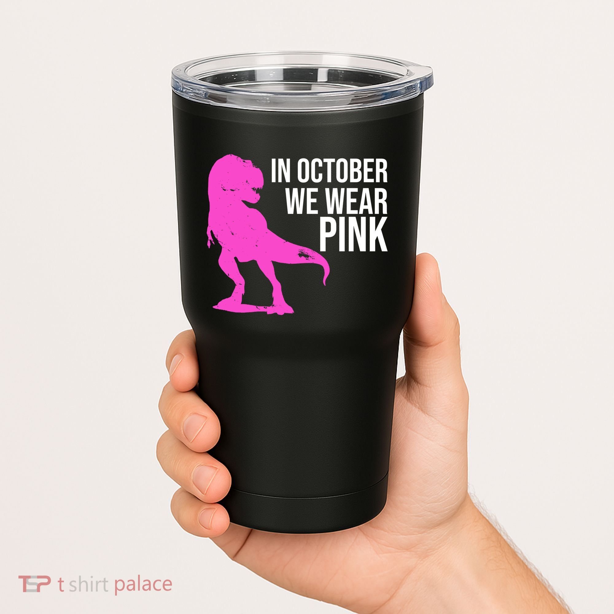 In October We Wear Pink Dinosaur T Rex Tumbler