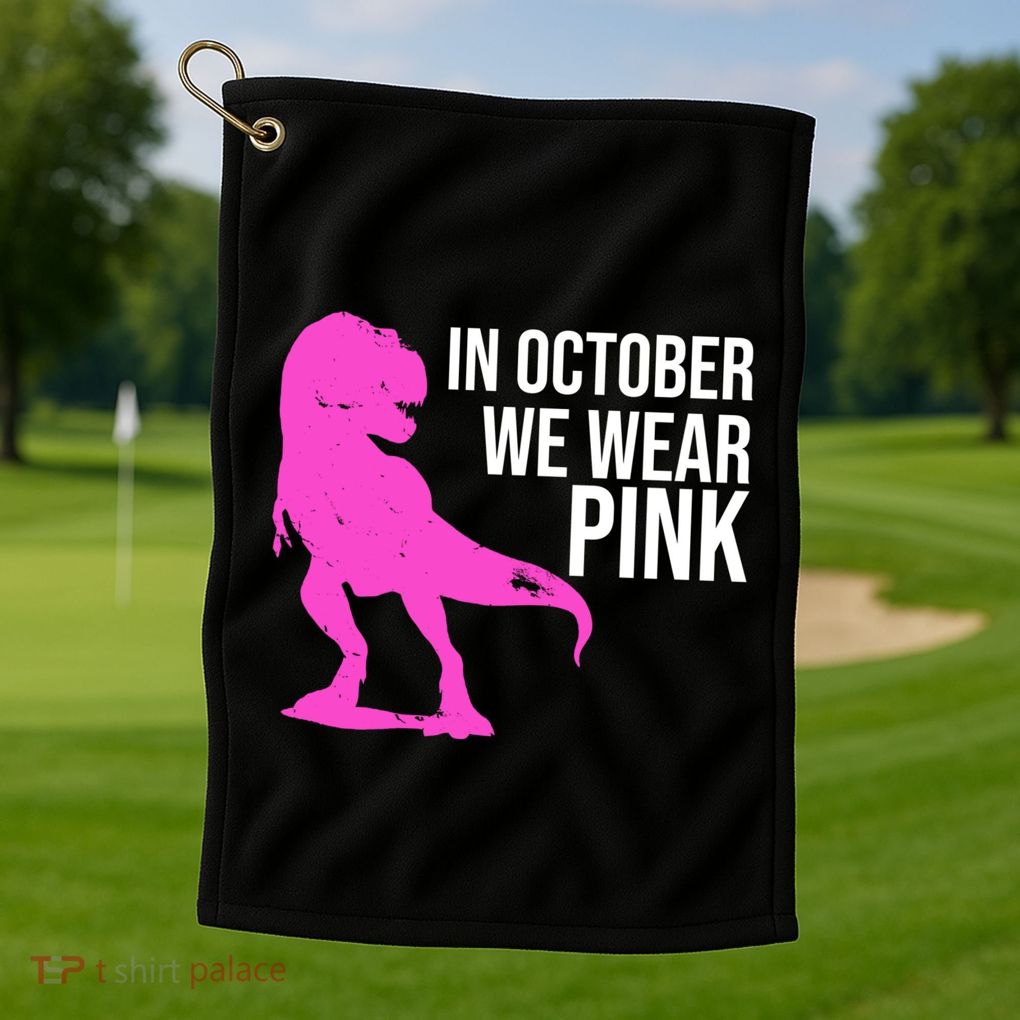 In October We Wear Pink Dinosaur T Rex Golf Towel