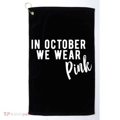 In October We Wear Pink Golf Towel
