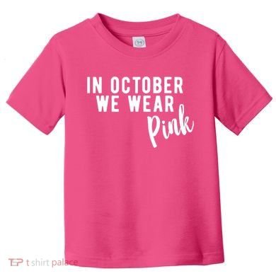 In October We Wear Pink Toddler T-Shirt