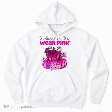 In October We Wear Pink Pumpkin Fall Hoodie