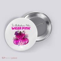 In October We Wear Pink Pumpkin Fall Button thumb 0