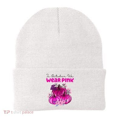 In October We Wear Pink Pumpkin Fall Beanie