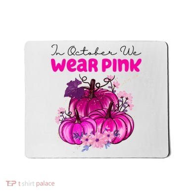 In October We Wear Pink Pumpkin Fall Mousepad