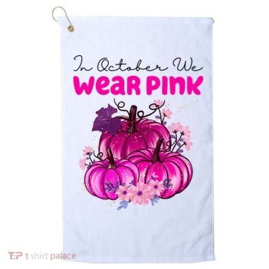 In October We Wear Pink Pumpkin Fall Golf Towel