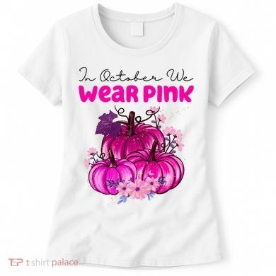 In October We Wear Pink Pumpkin Fall Women's T-Shirt