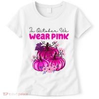 In October We Wear Pink Pumpkin Fall Women's T-Shirt thumb 0