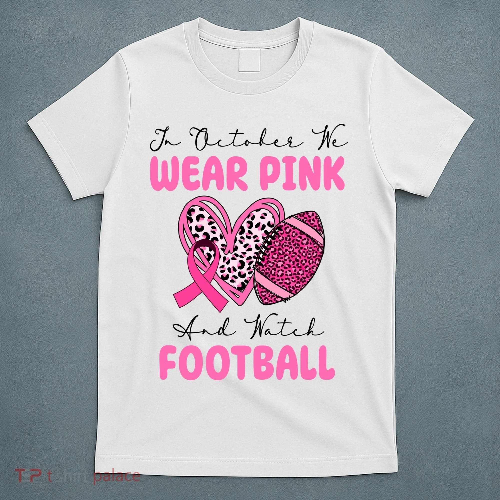In October We Wear Pink And Watch Football Breast Cancer T-Shirt