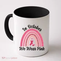 In October We Wear Pink Rainbow Ribbon Coffee Mug thumb 0