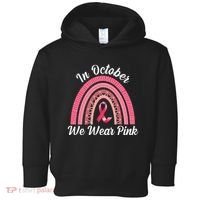 In October We Wear Pink Rainbow Ribbon Toddler Hoodie thumb 0