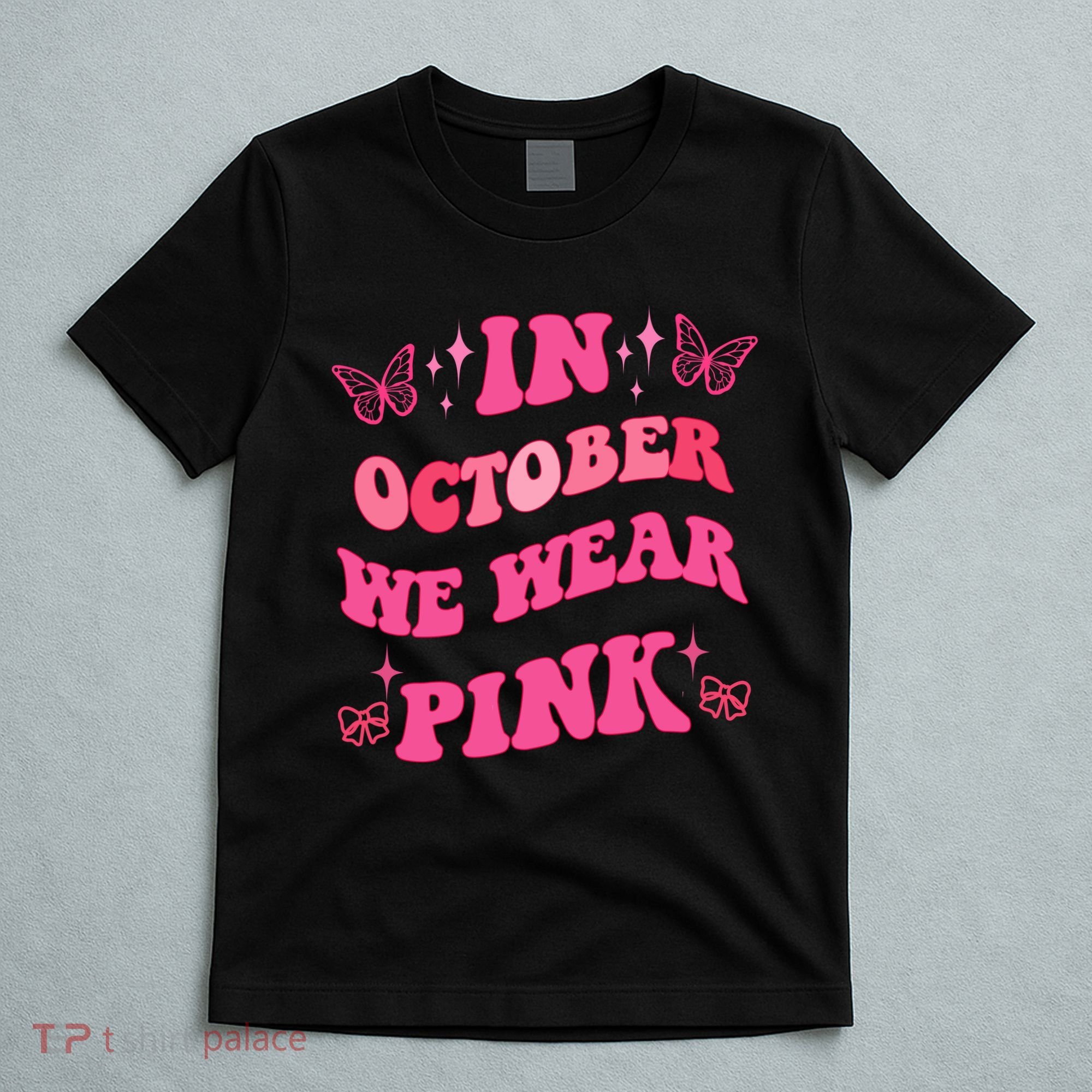 In October We Wear Pink Breast Cancer Butterflies T-Shirt