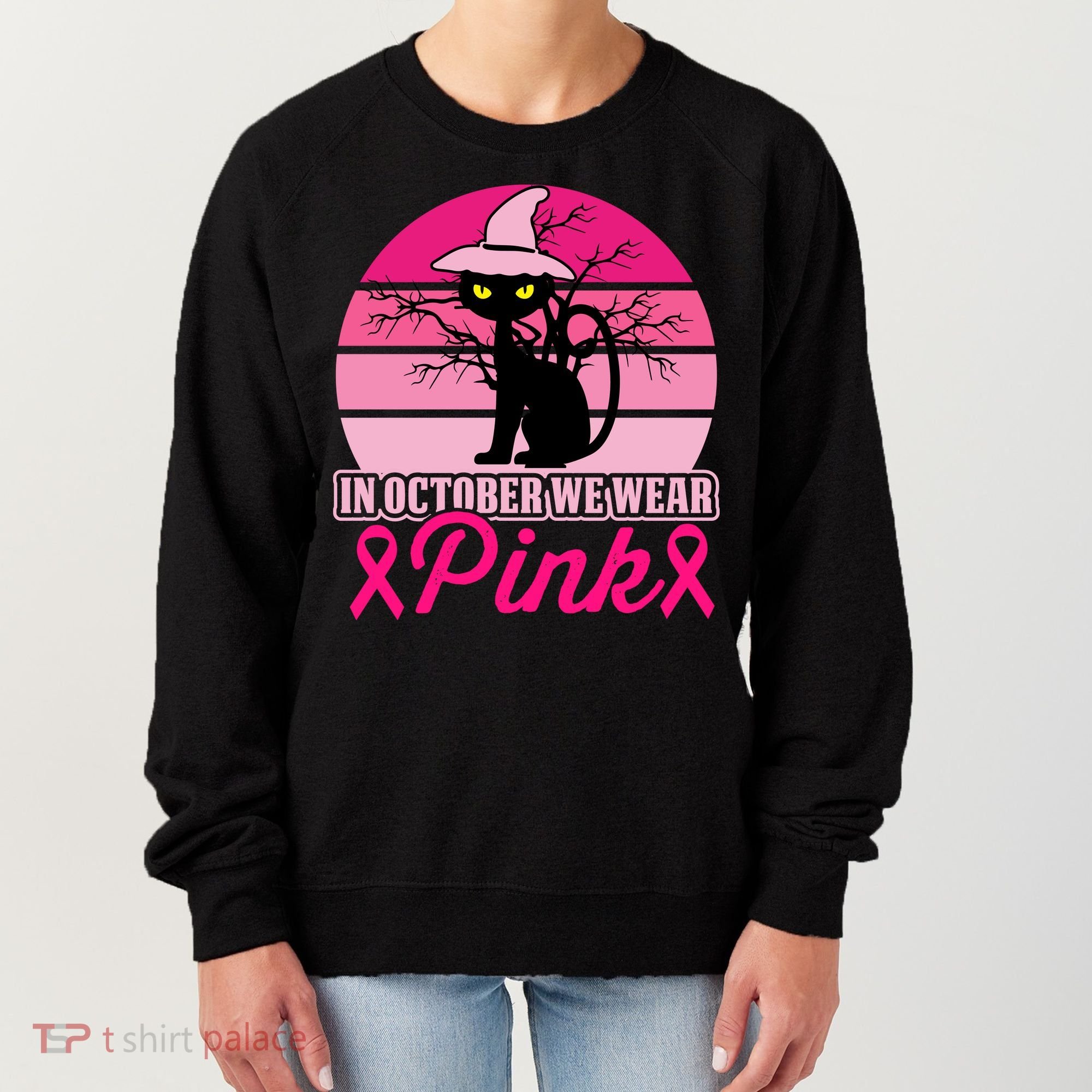 In October We Wear Pink, Strong, I Wear Pink, Pink Women's Sweatshirt