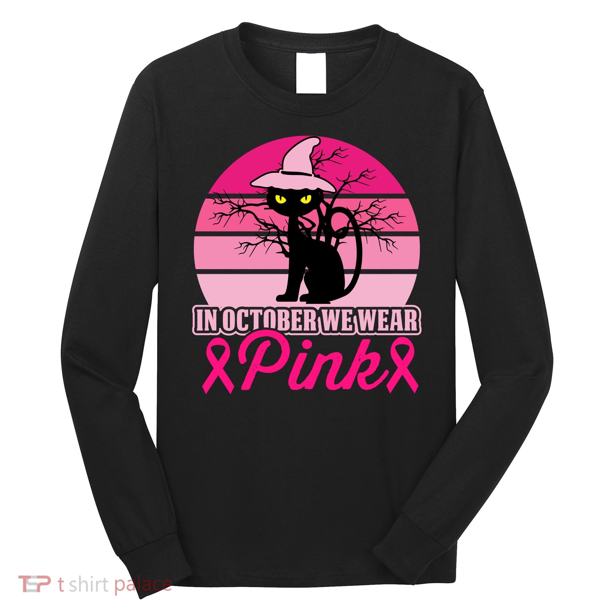 In October We Wear Pink, Strong, I Wear Pink, Pink Long Sleeve Shirt