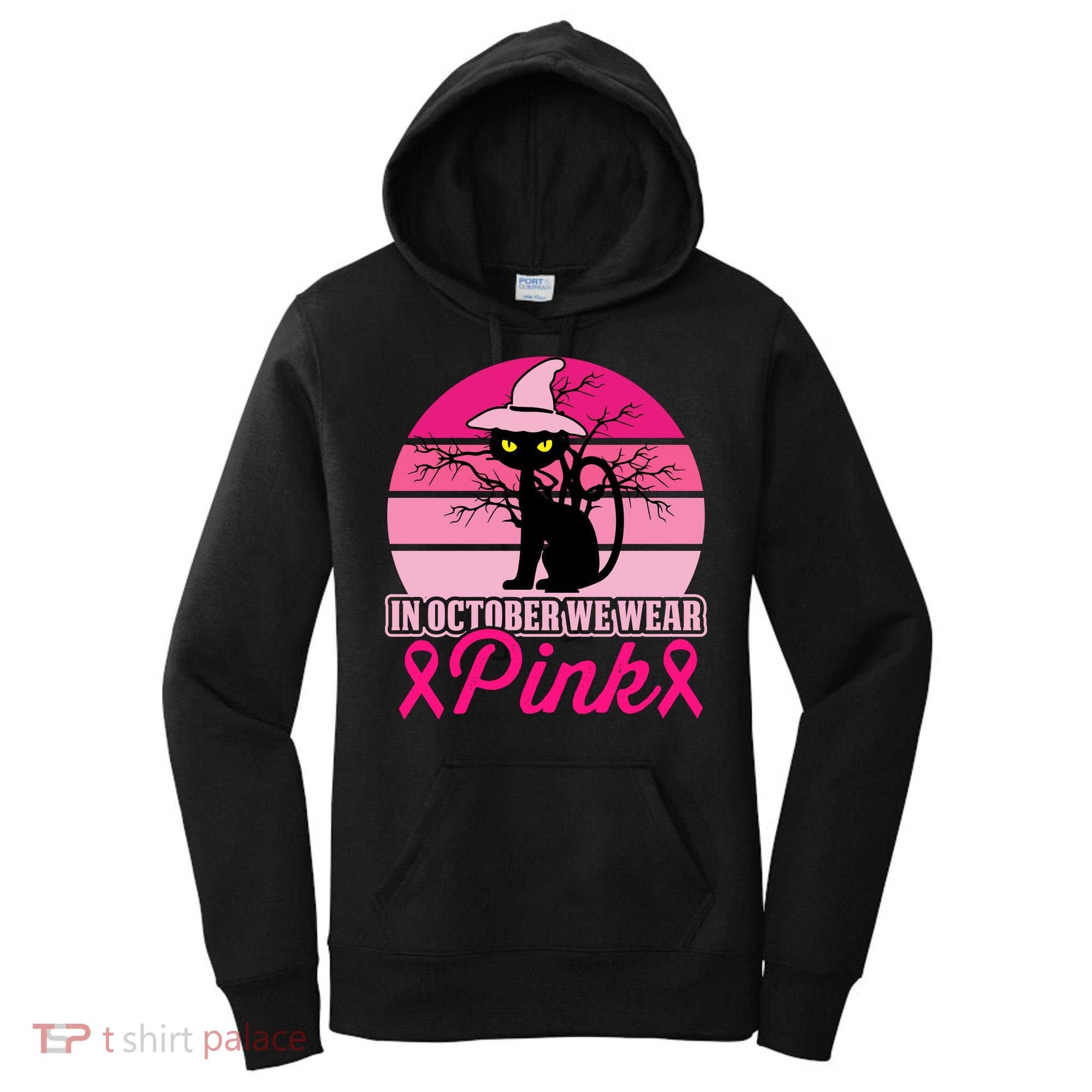 In October We Wear Pink, Strong, I Wear Pink, Pink Women's Hoodie
