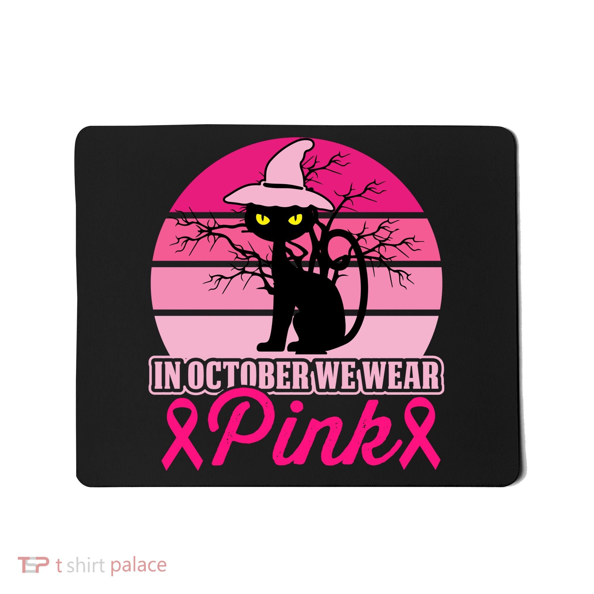 In October We Wear Pink, Strong, I Wear Pink, Pink Mousepad