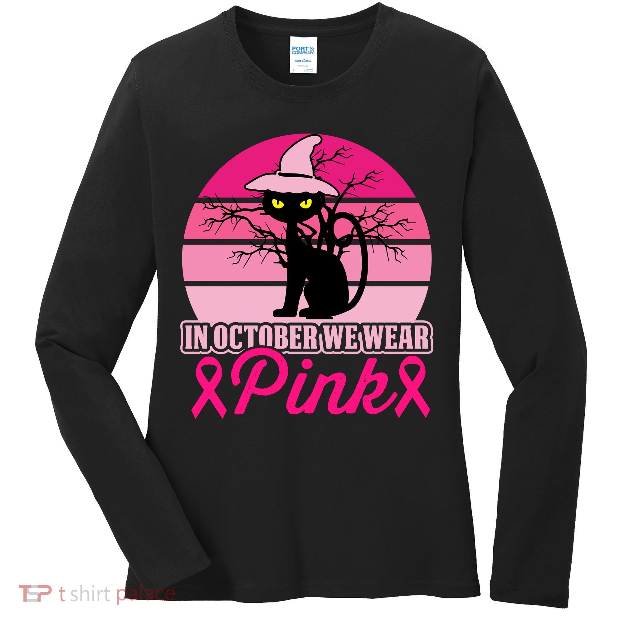 In October We Wear Pink, Strong, I Wear Pink, Pink Women's Long Sleeve Shirt