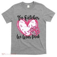 In October We Wear Pink Breast Cancer Paw Print Heart T-Shirt thumb 0