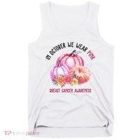 In October We Wear Pink Breast Cancer Awareness Pumpkin Fall Tank Top thumb 0