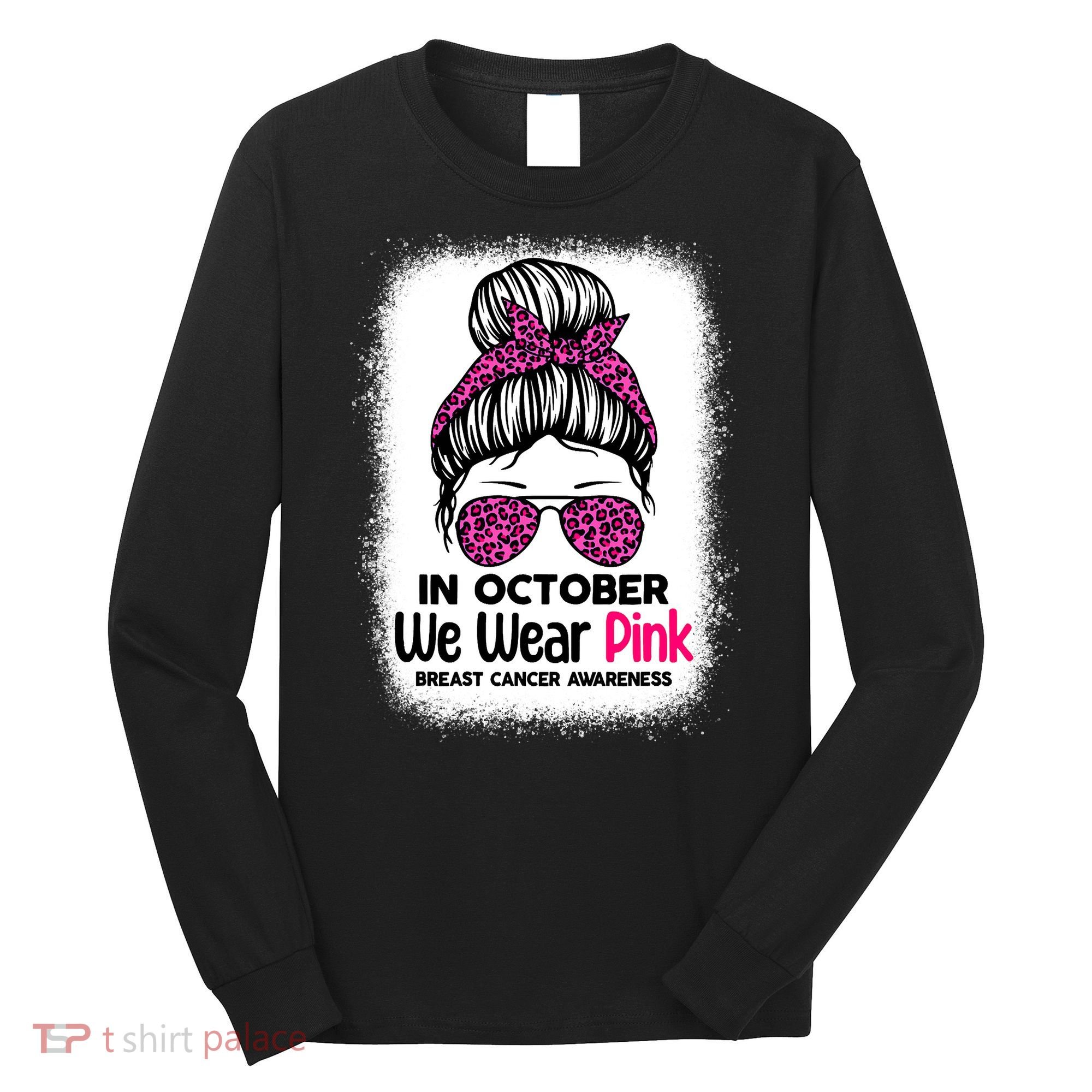 In October We Wear Pink Messy Bun Breast Cancer Awareness Long Sleeve Shirt