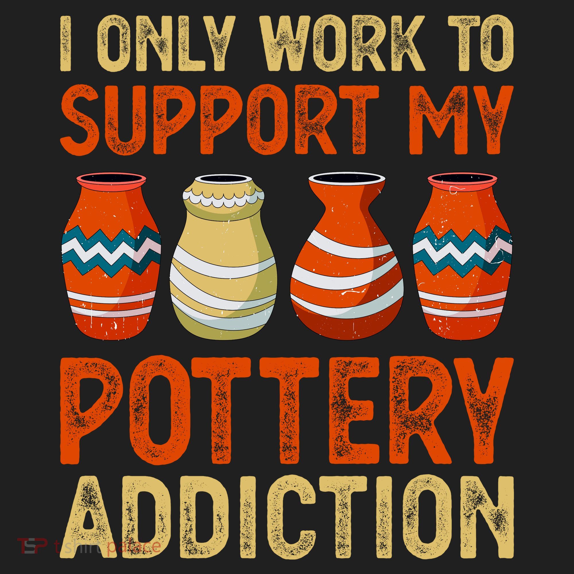 I Only Work To Support My Pottery Addiction Women's Sweatshirt