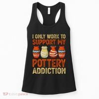 I Only Work To Support My Pottery Addiction Women's Tank Top thumb 0