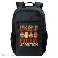 I Only Work To Support My Pottery Addiction Backpack thumb 0