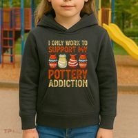 I Only Work To Support My Pottery Addiction Kids Hoodie thumb 3