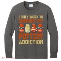 I Only Work To Support My Pottery Addiction Kids Long Sleeve Shirt thumb 0