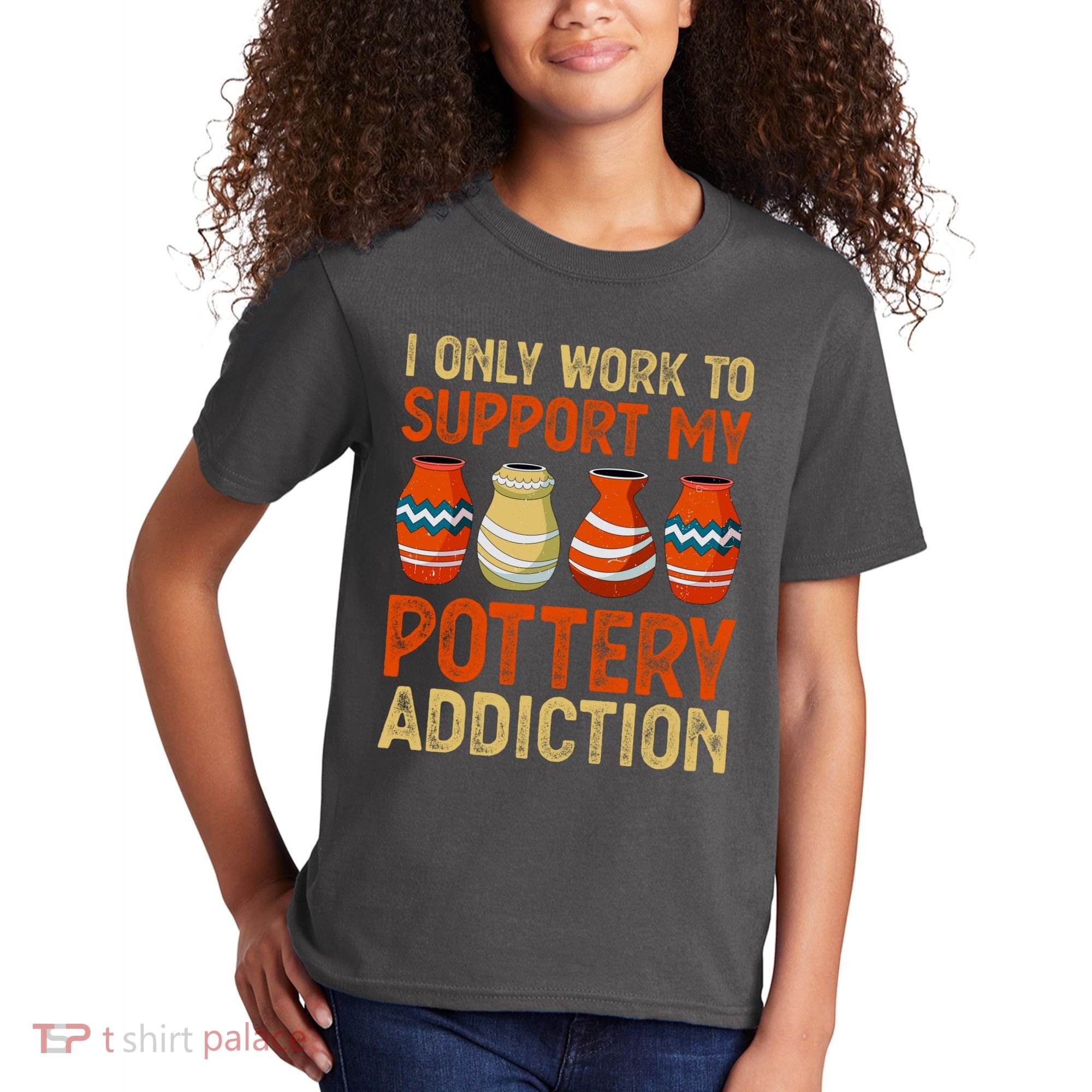 I Only Work To Support My Pottery Addiction Kids T-Shirt