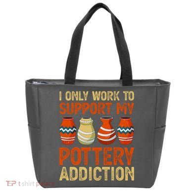 I Only Work To Support My Pottery Addiction Tote Bag