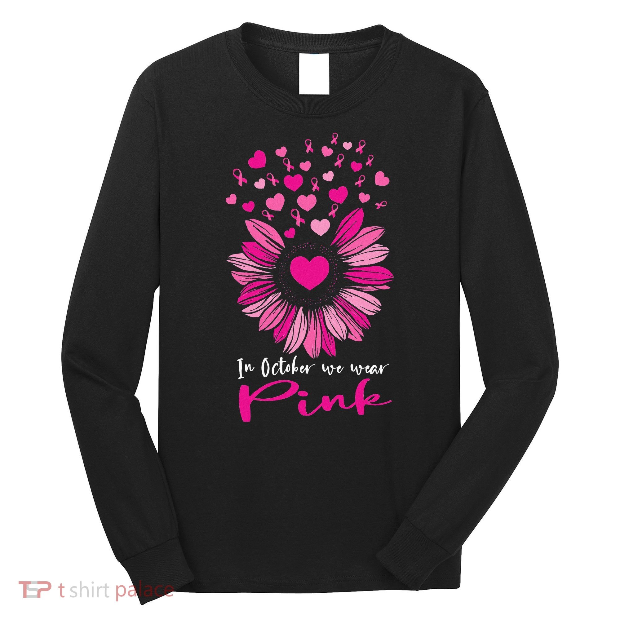 In October We Wear Pink Sunflower Breast Cancer awareness Long Sleeve Shirt