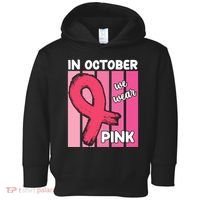 In October We Wear Pink Awareness Ribbon Toddler Hoodie thumb 0