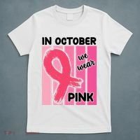 In October We Wear Pink Awareness Ribbon T-Shirt thumb 5