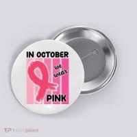 In October We Wear Pink Awareness Ribbon Button thumb 0