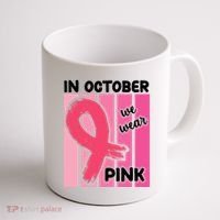 In October We Wear Pink Awareness Ribbon Coffee Mug thumb 1