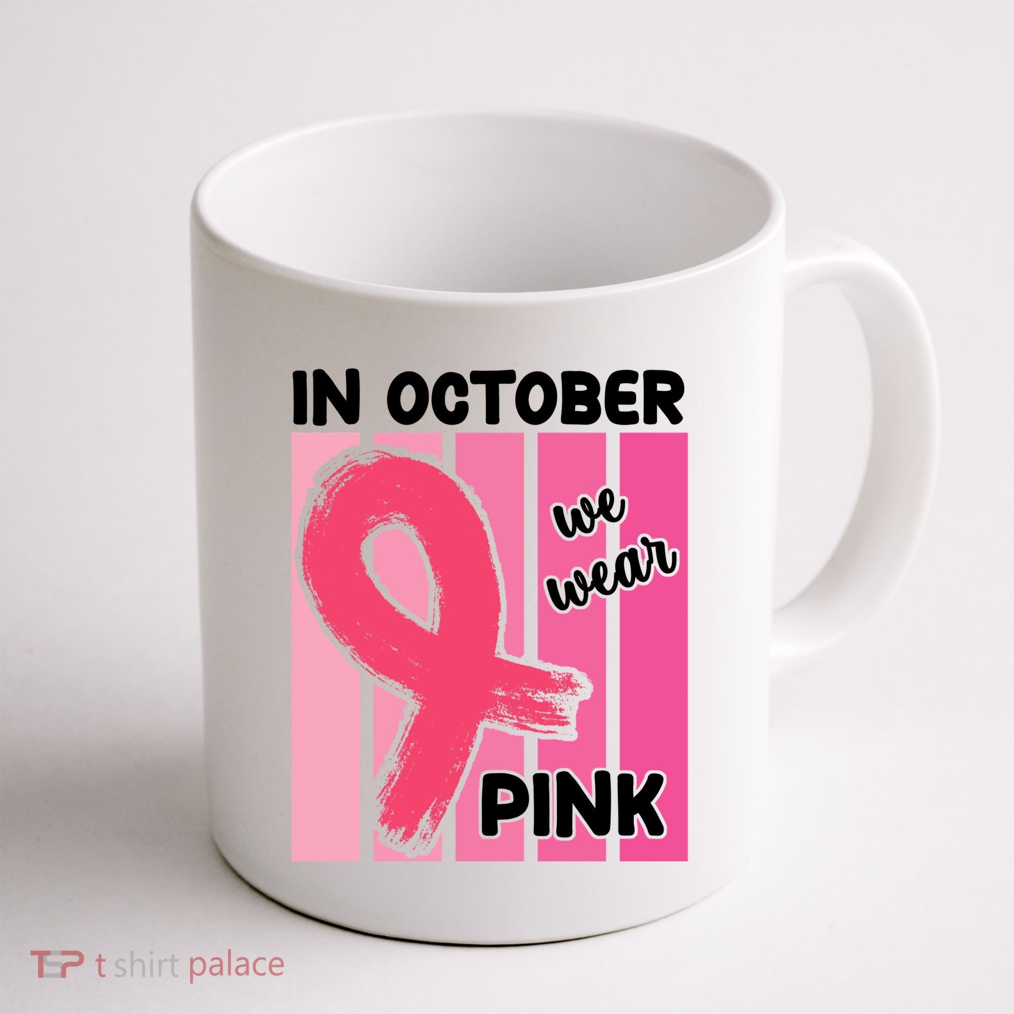 In October We Wear Pink Awareness Ribbon Coffee Mug