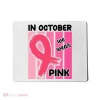 In October We Wear Pink Awareness Ribbon Mousepad thumb 0