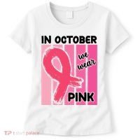 In October We Wear Pink Awareness Ribbon Women's T-Shirt thumb 0