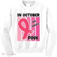 In October We Wear Pink Awareness Ribbon Kids Sweatshirt thumb 0