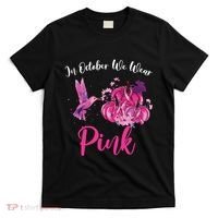 In October We Wear Pink Hummingbird Pumpkin Breast Cancer T-Shirt thumb 0