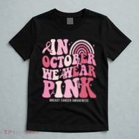 In October We Wear Pink Breast Cancer Awareness T-Shirt thumb 5