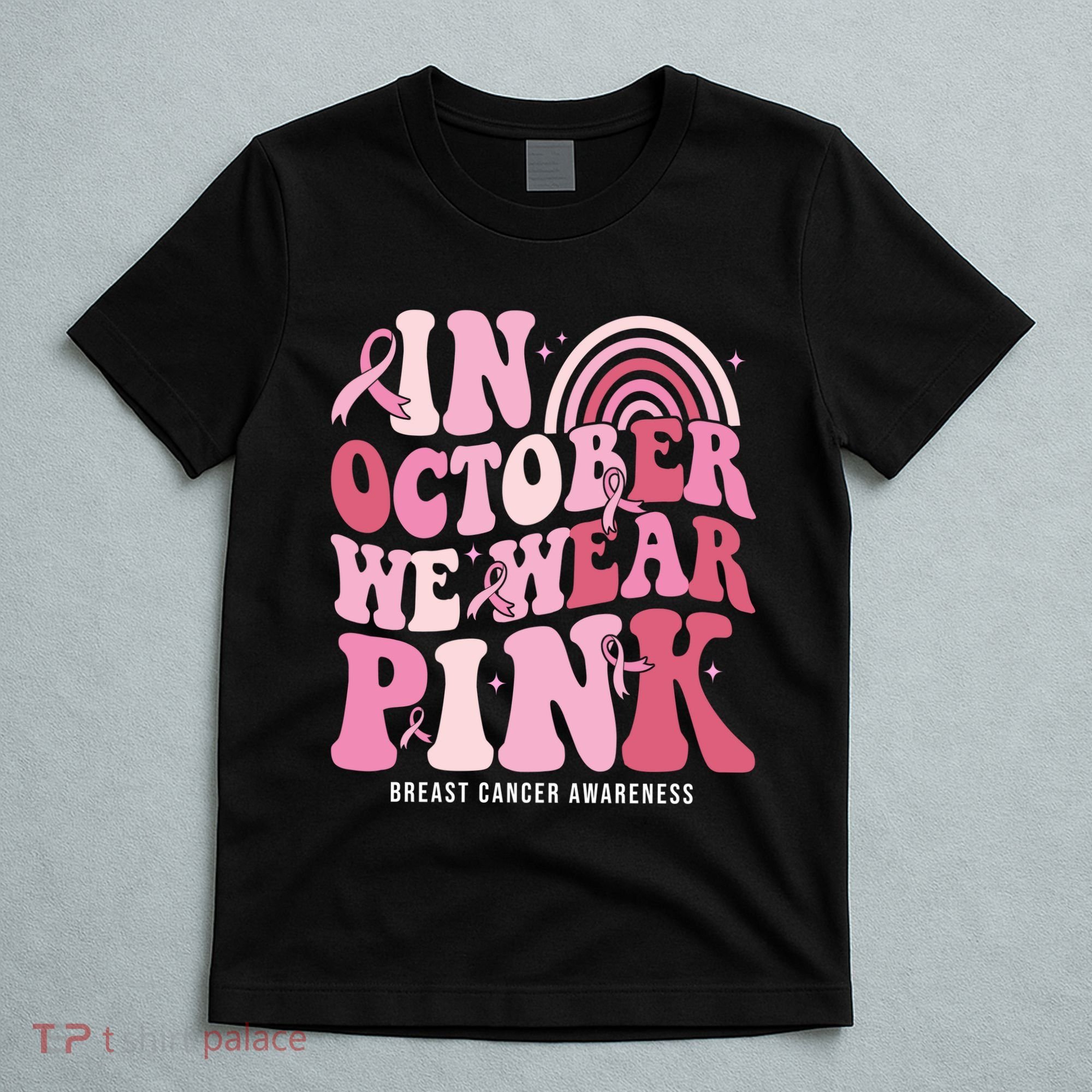 In October We Wear Pink Breast Cancer Awareness T-Shirt