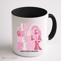 In October We Wear Pink Breast Cancer Awareness Coffee Mug thumb 1